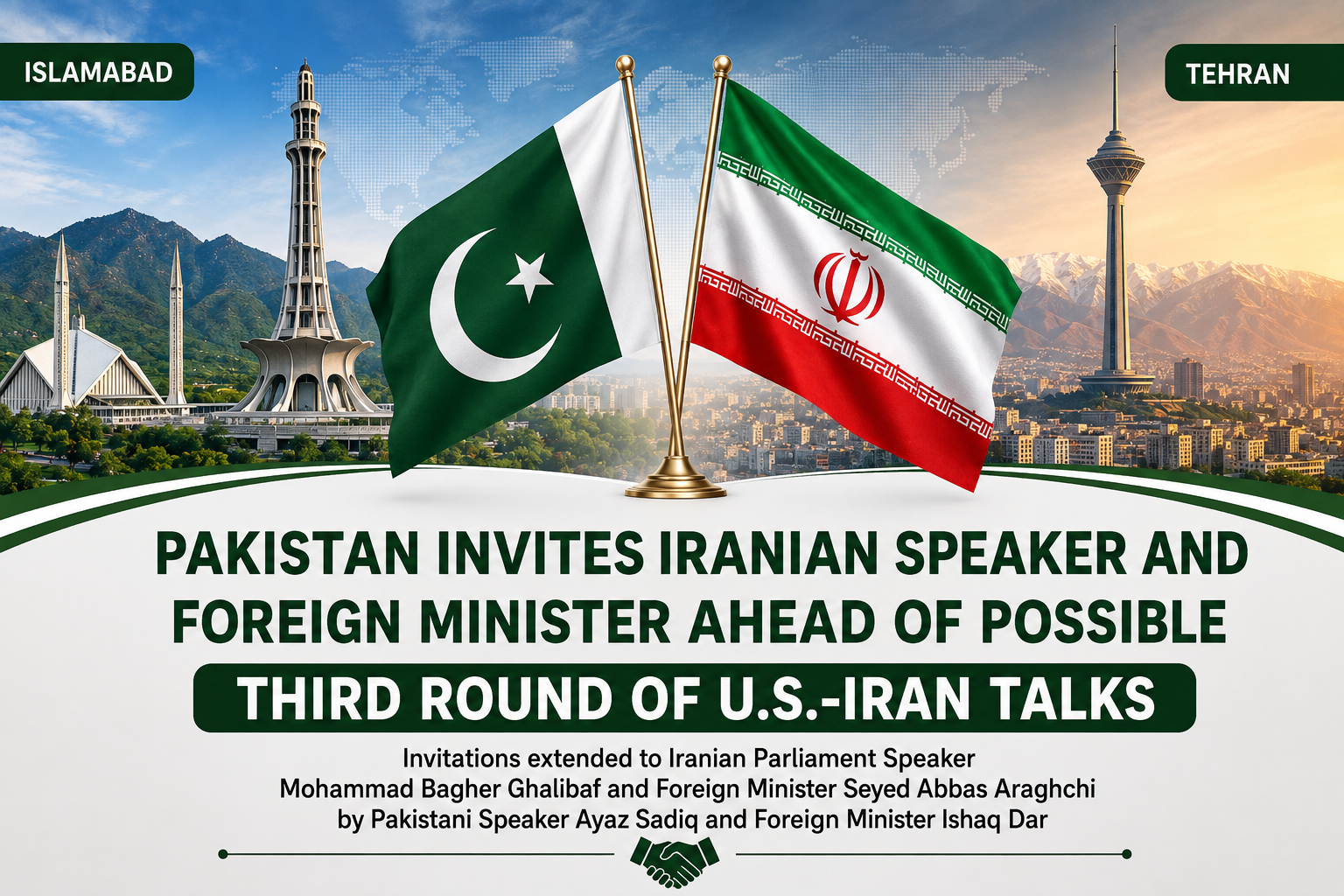 Pakistan Invites Iran’s Parliament Speaker and Foreign Minister Amid Prospects of Third Round of U.S.-Iran Talks